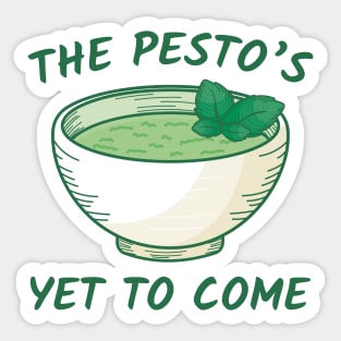 The Pesto’s Yet To Come Sticker